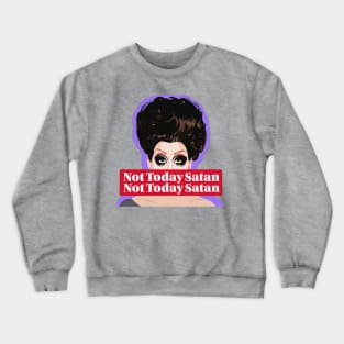 Not Today Satan Crewneck Sweatshirt